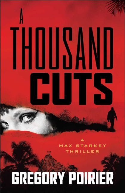 Thousand Cuts: A Max Starkey Thriller