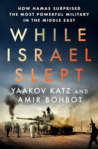 While Israel Slept: How Hamas Surprised the Most Powerful Military in the Middle East