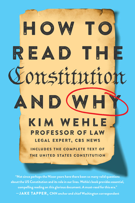 How to Read the Constitution--And Why by Kim Wehle – Porchlight Book ...