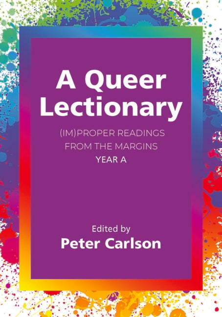 Queer Lectionary: (Im)Proper Readings from the Margins - Year a