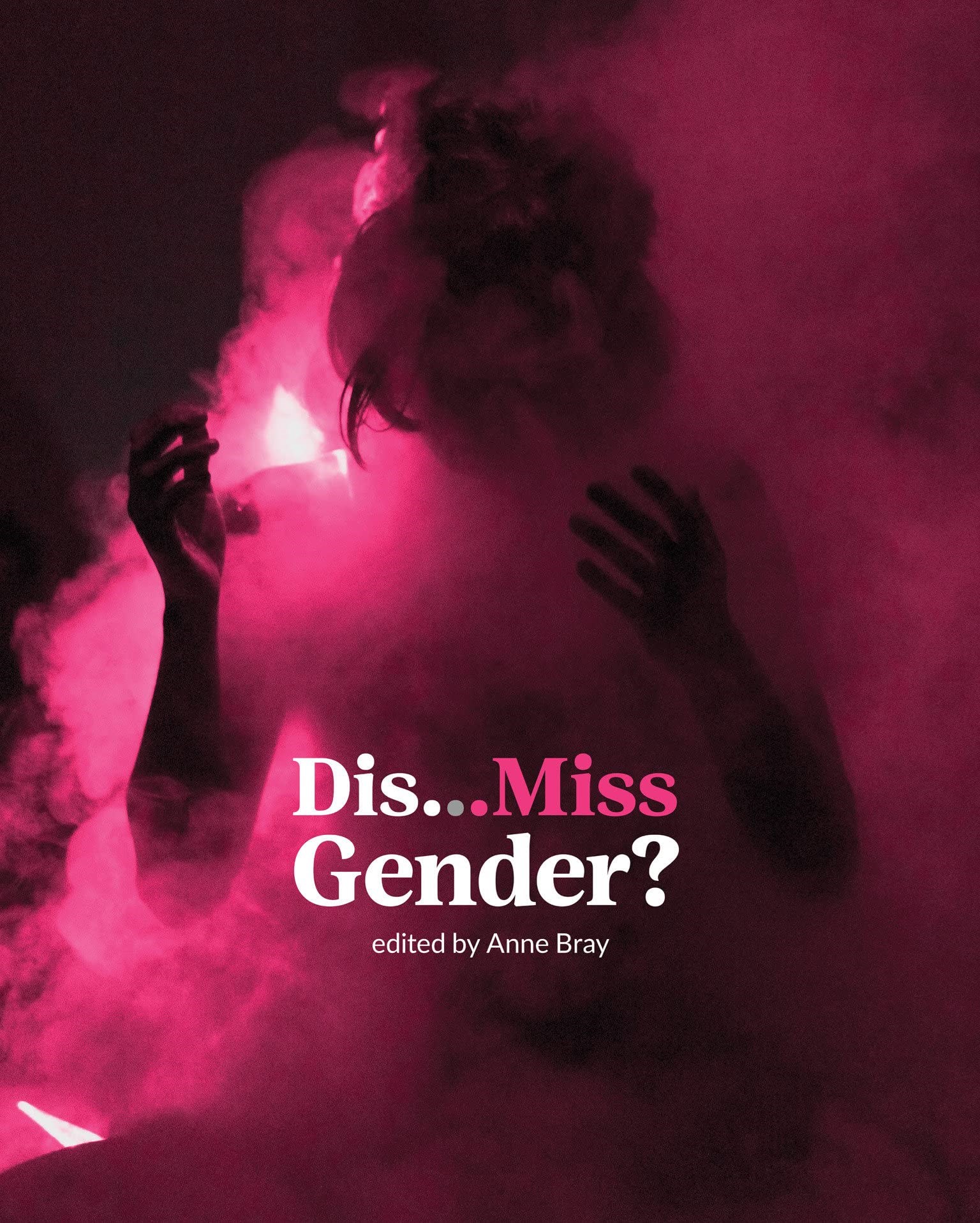 Dis…Miss Gender? edited by Anne Bray