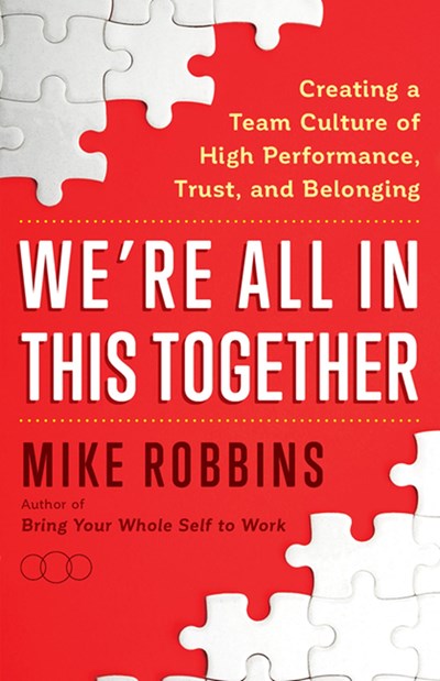 We're All in This Together: An Interview with Mike Robbins