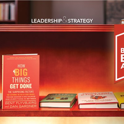<i>How Big Things Get Done</i> | An Excerpt from the Leadership & Strategy Category