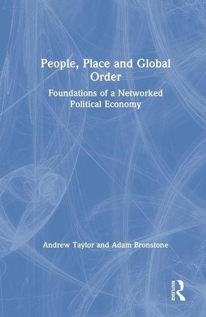  People, Place and Global Order: Foundations of a Networked Political Economy