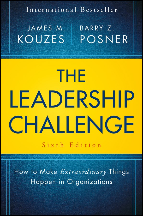 Leadership Challenge: How to Make Extraordinary Things Happen in Organizations