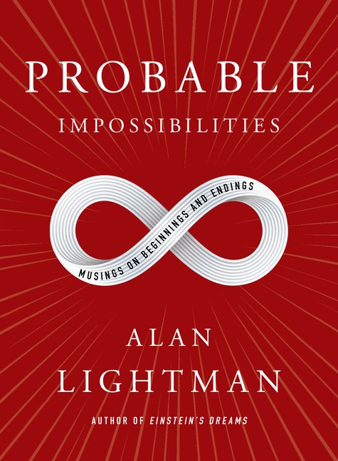  Probable Impossibilities: Musings on Beginnings and Endings