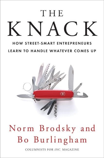 Knack: How Street-Smart Entrepreneurs Learn to Handle Whatever Comes Up