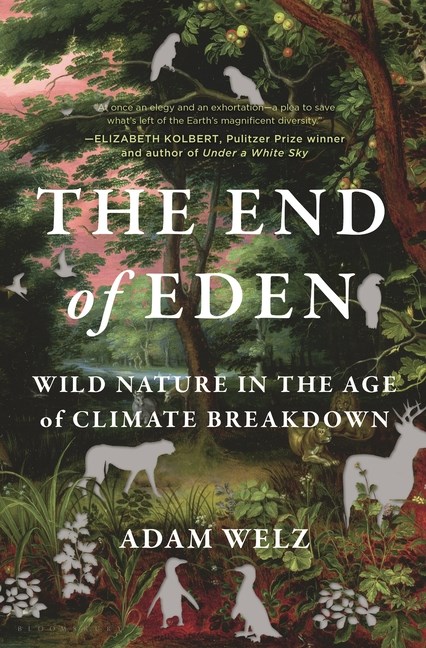 End of Eden: Wild Nature in the Age of Climate Breakdown