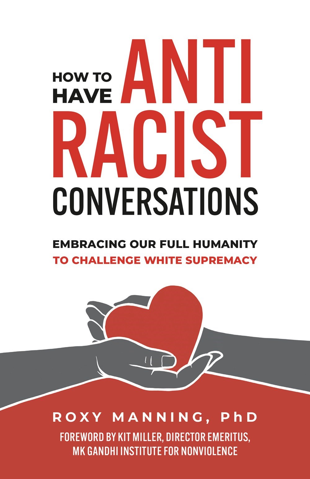  How to Have Antiracist Conversations: Embracing Our Full Humanity to Challenge White Supremacy