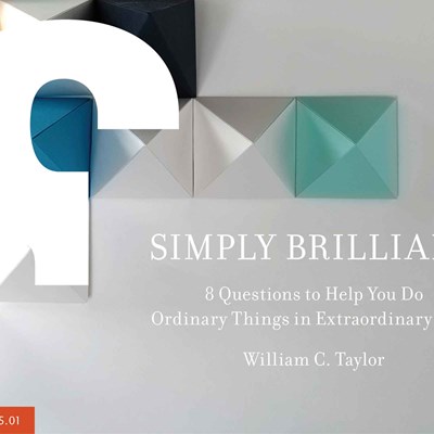 SIMPLY BRILLIANT: 8 Questions to Help You Do Ordinary Things in Extraordinary Ways