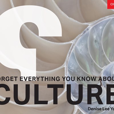 Forget Everything You Know About Culture 