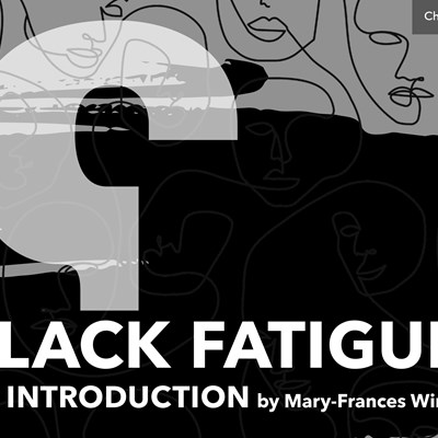 Black Fatigue: An Introduction