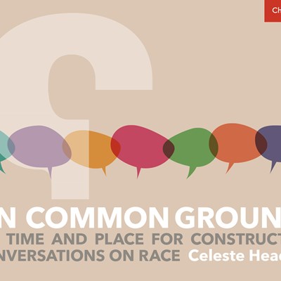 On Common Ground: The Time and Place for Constructive Conversations On Race