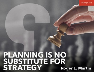 Planning Is No Substitute for Strategy