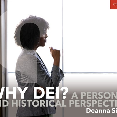 Why DEI? A Personal and Historical Perspective