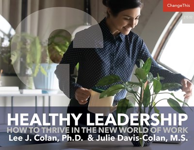 Healthy Leadership: How to Thrive in the New World of Work