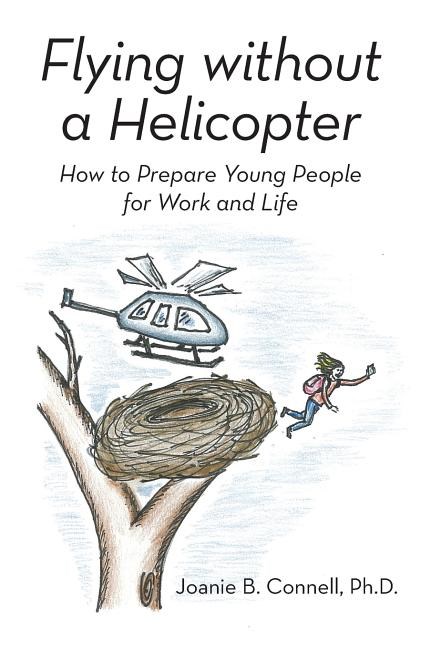 Flying without a Helicopter: How to Prepare Young People for Work and Life