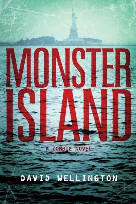 Monster Island: A Zombie Novel