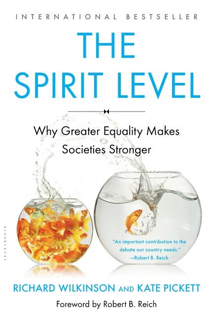 The Spirit Level: Why Greater Equality Makes Societies Stronger (Revised, Updated)