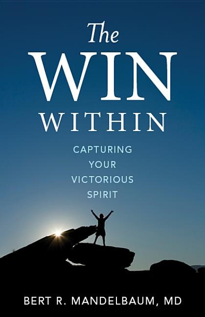 The Win Within: Capturing Your Victorious Spirit