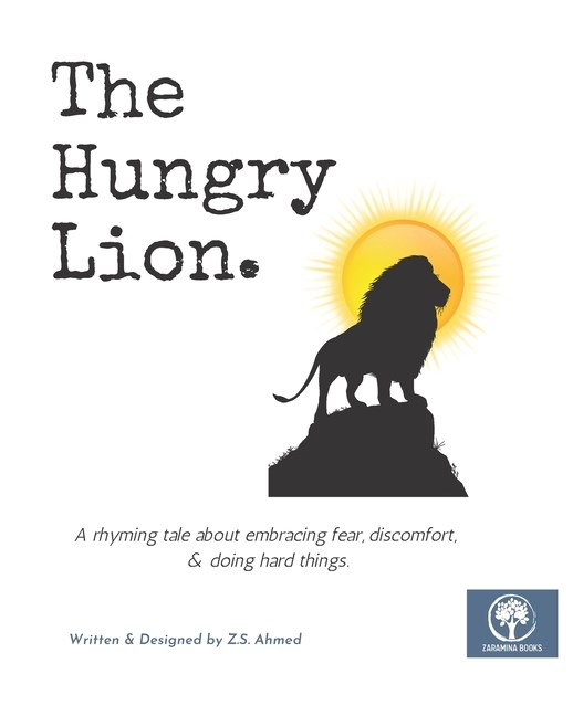 The Hungry Lion: A tale about embracing fear, discomfort, & doing hard things