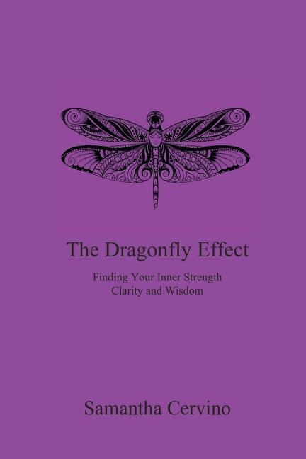 The Dragonfly Effect: Finding Your Inner Strength, Clarity and Wisdom