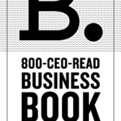 The 2013 800-CEO-READ Business Book Awards Shortlist: Entrepreneurship & Small Business