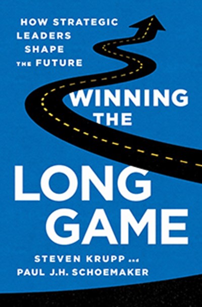 Winning the Long Game by Steven Krupp & Paul J.H. Schoemaker