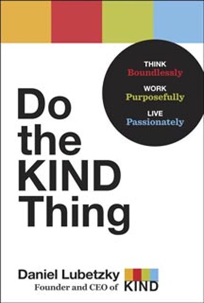 Do the Kind Thing by Daniel Lubetzky