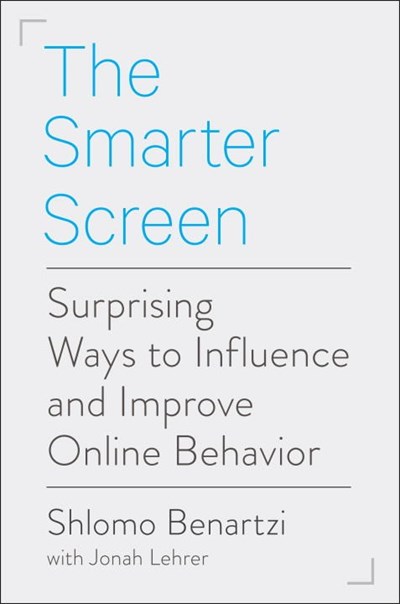  The Smarter Screen: Surprising Ways to Influence and Improve Online Behavior