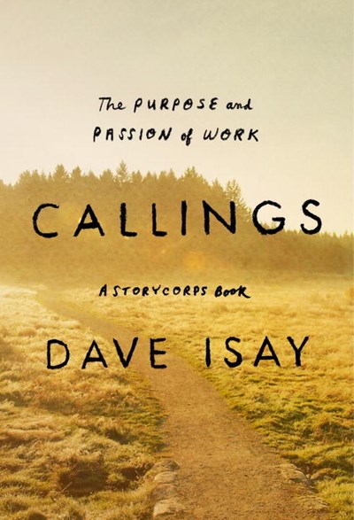 Callings: The Purpose and Passion of Work