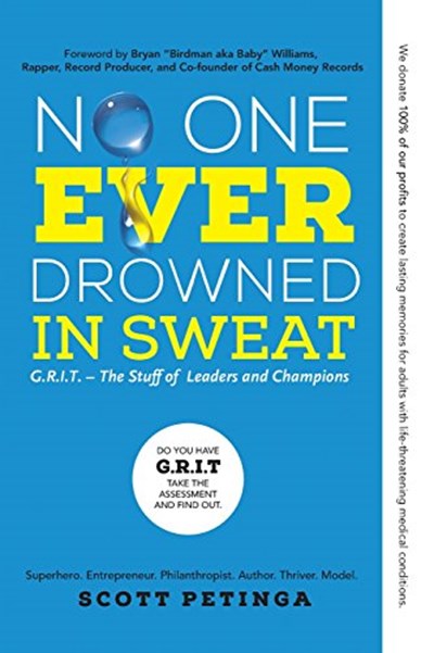 No One Ever Drowned in Sweat: G.R.I.T. - The Stuff of Leaders and Champions