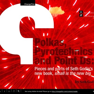 Polkas, Pyrotechnics and Point D's: Pieces and parts of Seth Godin's new book, small is the new big