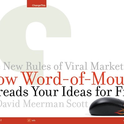 The New Rules of Viral Marketing: How Word-of-Mouse Spreads Your Ideas for Free
