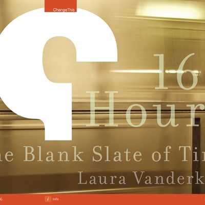 168 Hours: The Blank Slate of Time