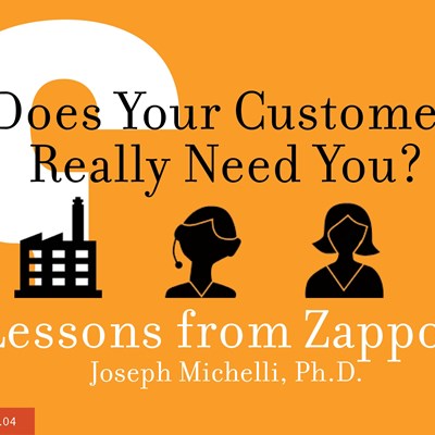Does Your Customer Really Need You? Lessons from Zappos