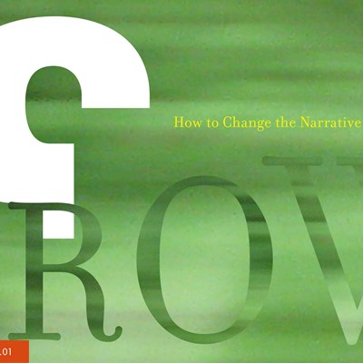 GROW: How to Change the Narrative of Business 