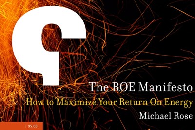 The ROE Manifesto: How to Maximize Your Return On Energy 