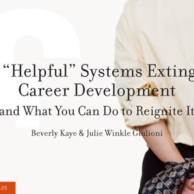 How "Helpful" Systems Extinguish Career Development (and What You Can Do to Reignite It)