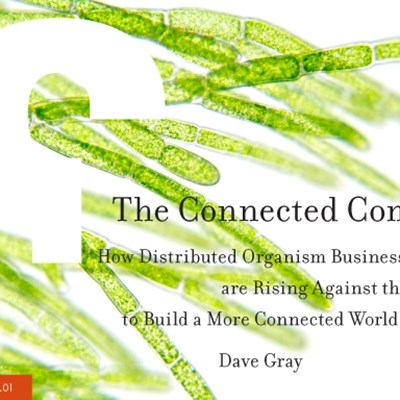 The Connected Company: How Distributed Organism Businesses are Rising Against the Machine to Build a More Connected World