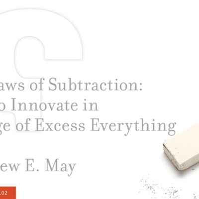 The Laws of Subtraction: How to Innovate in the Age of Excess Everything 