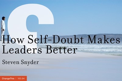 How Self-Doubt Makes Leaders Better