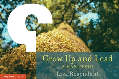Grow Up and Lead: A Manifesto