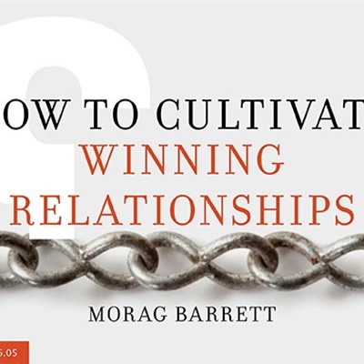 How to Cultivate Winning Relationships