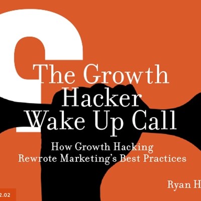 The Growth Hacker Wake Up Call: How Growth Hacking Rewrote Marketing's Best Practices