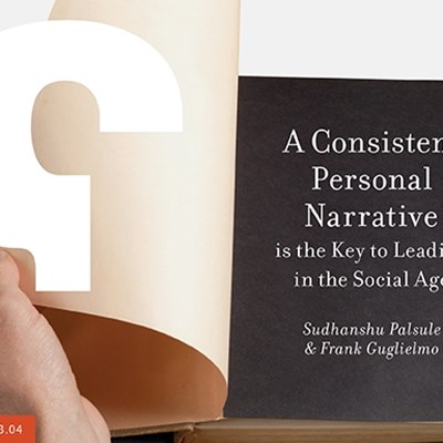 A Consistent Personal Narrative is the Key to Leading in the Social Age