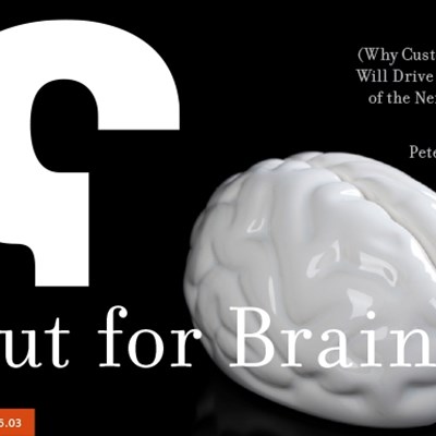 Out for Brains! (Why Customer Service Will Drive the Economy of the Next Fifty Years and Beyond)