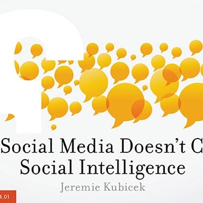 Why Social Media Doesn't Create Social Intelligence 