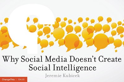 Why Social Media Doesn't Create Social Intelligence 