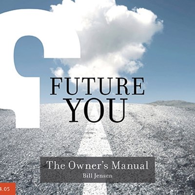 Future You: The Owner's Manual